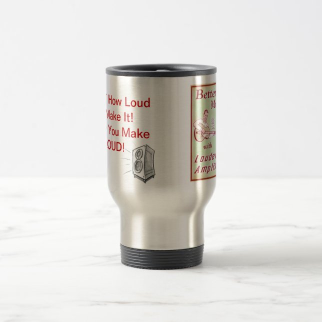 Make it LOUD! Travel Mug (Center)