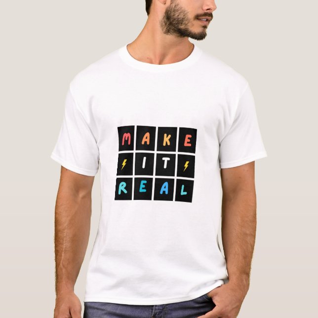 Make It Real – Colourful Grid Motivational  T-Shirt (Front)
