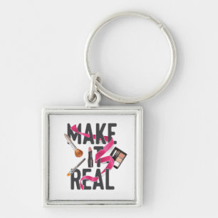 Make It Real Keychain