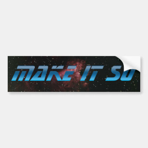 Make It So Bumper Sticker