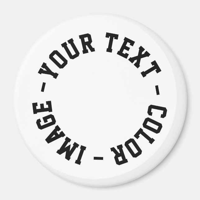 Make It Your Own 3 Inch Circle Magnet (Front)