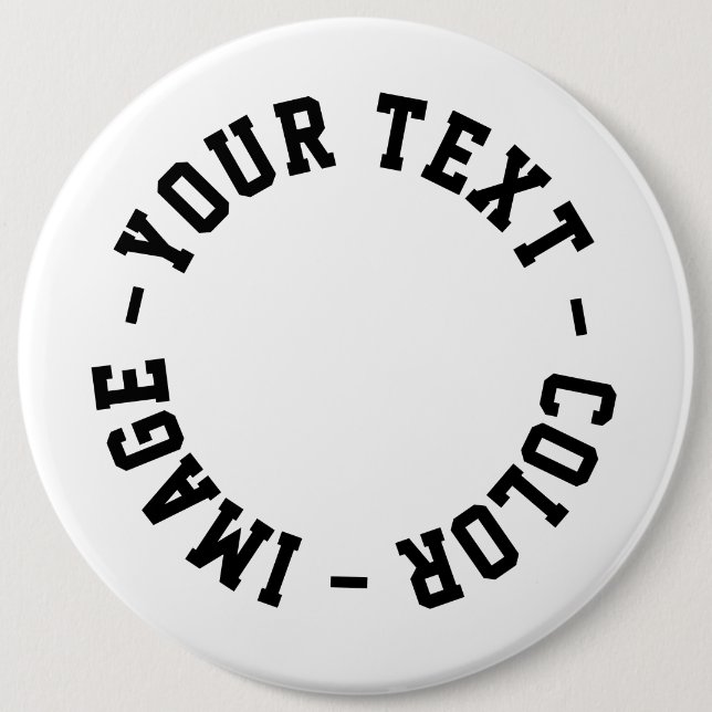 Make It Your Own Round 6 inch Button (Front)