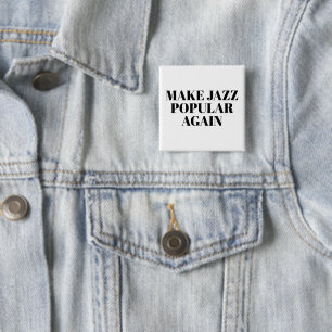 make jazz popular again 2 inch square button