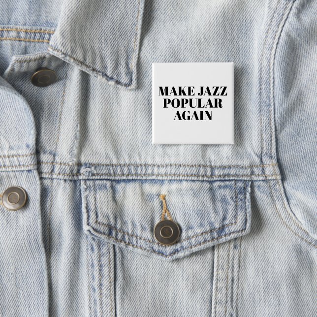 make jazz popular again  2 inch square button (In Situ)