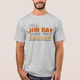 Make Jim Day your day T-Shirt