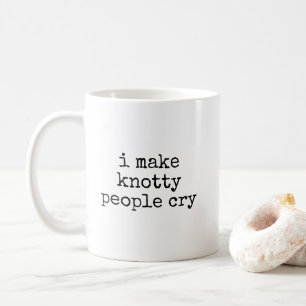 Make Knotty People Cry Funny Massage Therapist Coffee Mug