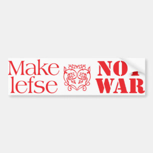 Make Lefse Not War Bumper Sticker