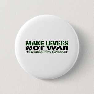 Make Levees Not War 2 Inch Round Button
