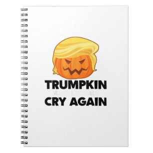 Make Liberals Cry Again Trumpkin Halloween Notebook