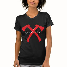 Make Libs Cry Axe the Tax T-shirt