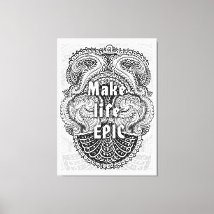 Make life EPIC - Positive Quote´s Canvas Print