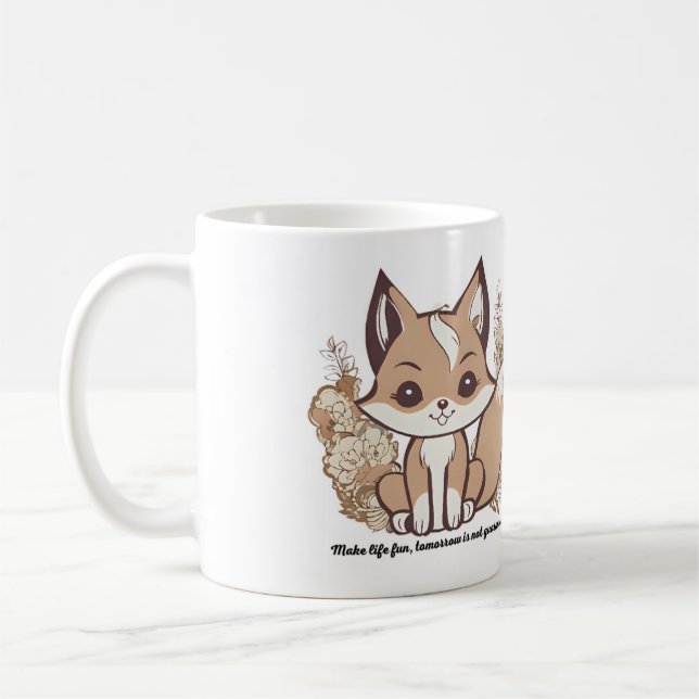 Make life fun, tomorrow is not guaranteed coffee mug (Left)