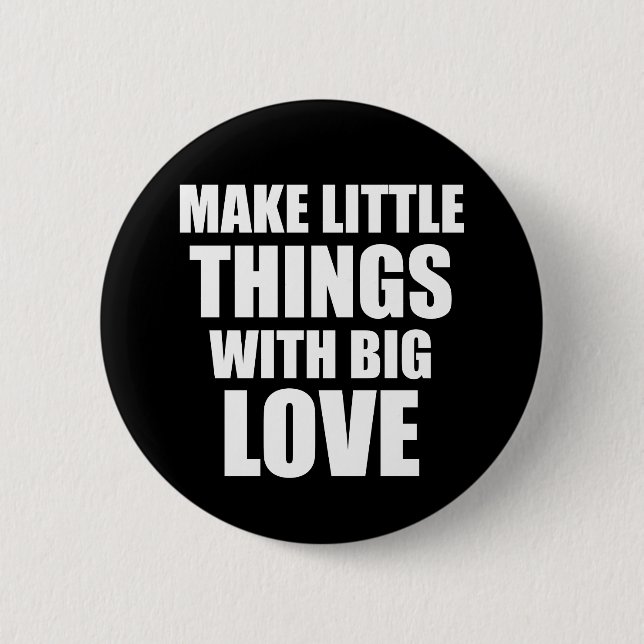 Make little things motivational quote 2 inch round button (Front)