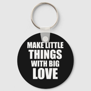 Make little things motivational quote keychain