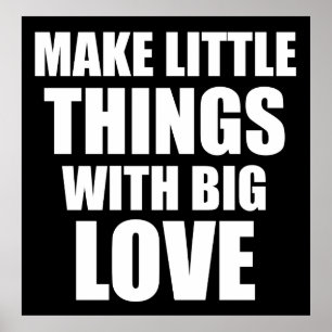 Make little things motivational quote poster