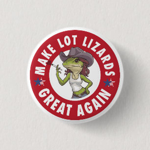Make Lot Lizards Great Again Funny trucker 1 Inch Round Button