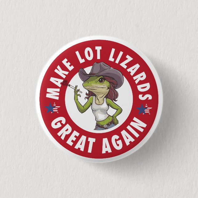 Make Lot Lizards Great Again Funny trucker 1 Inch Round Button (Front)