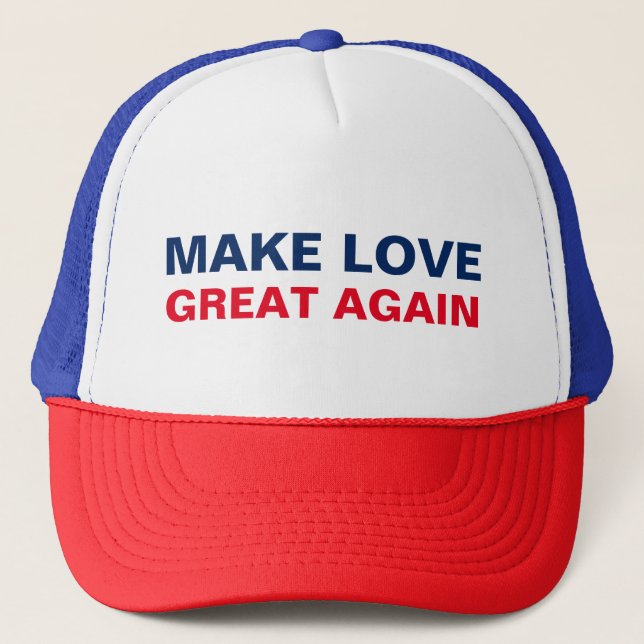 Make Love Great Again Trucker Hat (Front)
