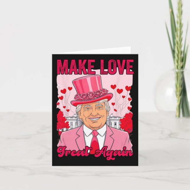 Make Love Great Again Trump Valentines Day  Card (Front)
