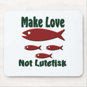 Make Love Not Lutefisk Mouse Pad