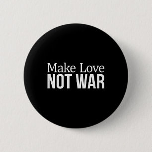 Make Love - Not War - 2 Inch Round Button