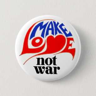 Make Love Not War 2 Inch Round Button