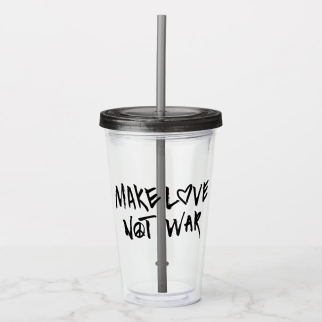 Make Love Not War Acrylic Tumbler (Front)