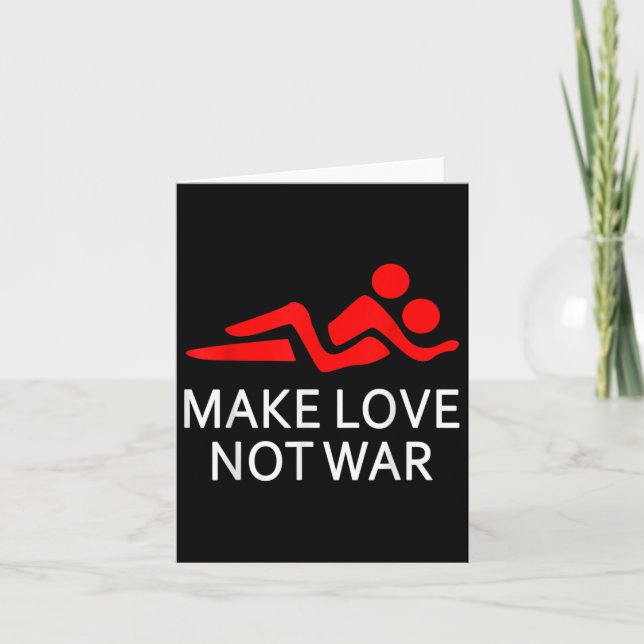 Make Love Not War Happy Hippy Saying Peace Maker  Card (Front)