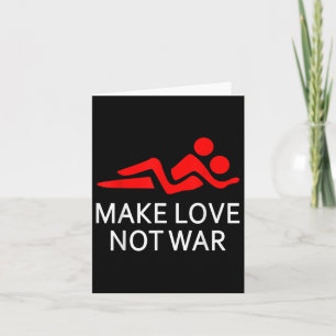 Make Love Not War Happy Hippy Saying Peace Maker Card