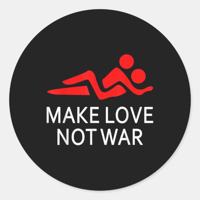 Make Love Not War Happy Hippy Saying Peace Maker  Classic Round Sticker (Front)