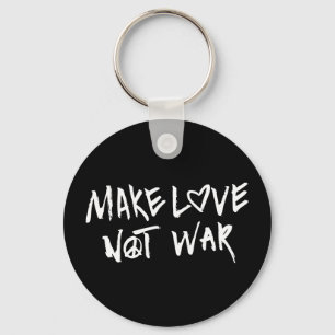 Make Love Not War Keychain