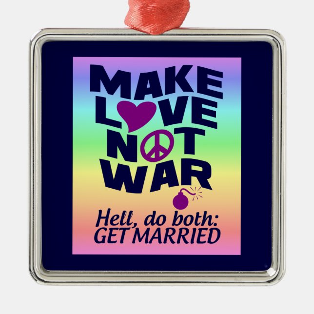 Make Love Not War ornament (Front)