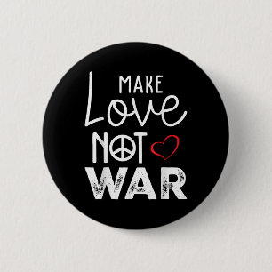 Make Love Not War Peace Peaceful Support Peace  2 Inch Round Button
