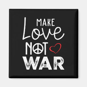 Make Love Not War Peace Peaceful Support Peace Magnet