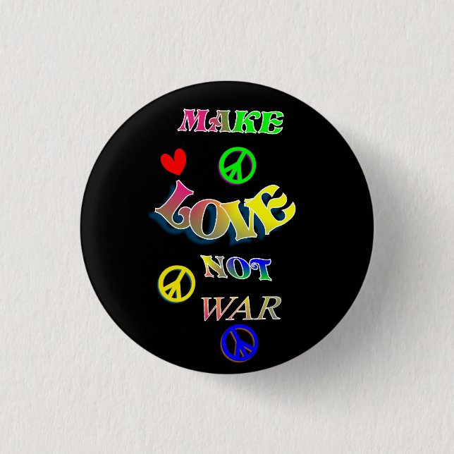 Make Love Not War Rainbow Hippy Rainbow Design 1 Inch Round Button (Front)