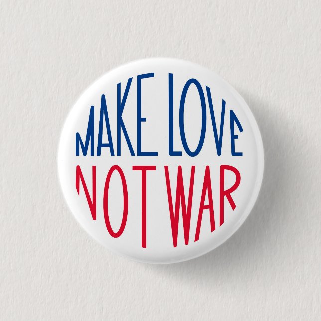 Make Love Not War Sixties Peace 1 Inch Round Button (Front)