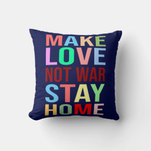 Make Love Not War Stay Home Funny Throw Pillow