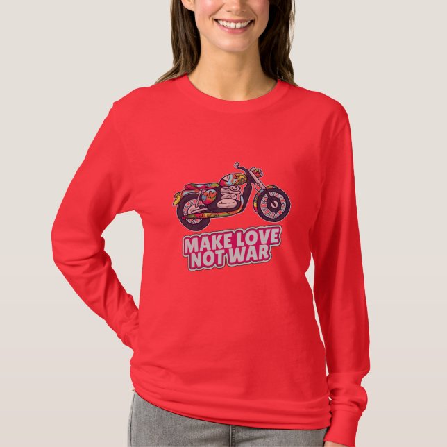 Make love not war T-Shirt (Front)