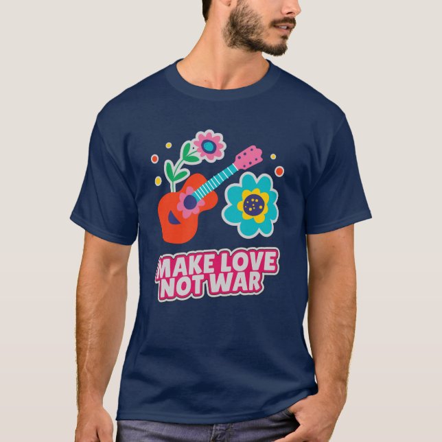 Make love not war T-Shirt (Front)