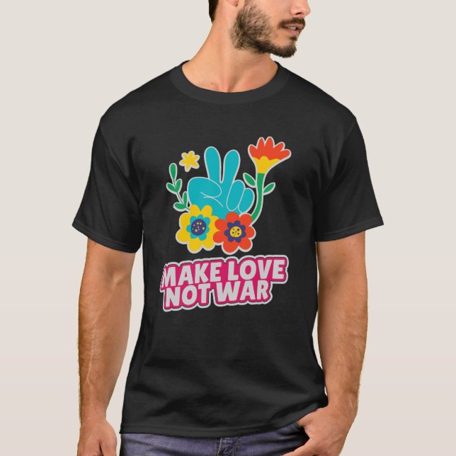 Make love not war T-Shirt (Front)