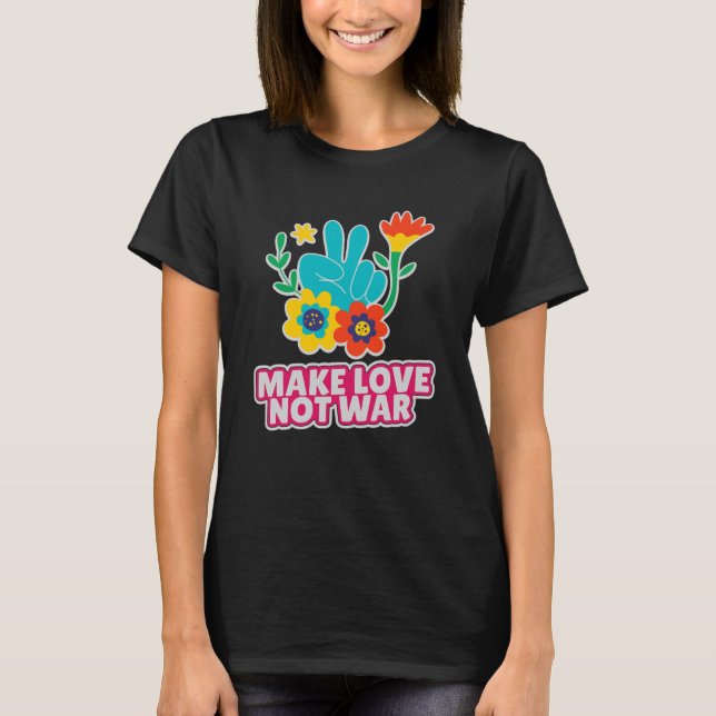 Make love not war T-Shirt (Front)