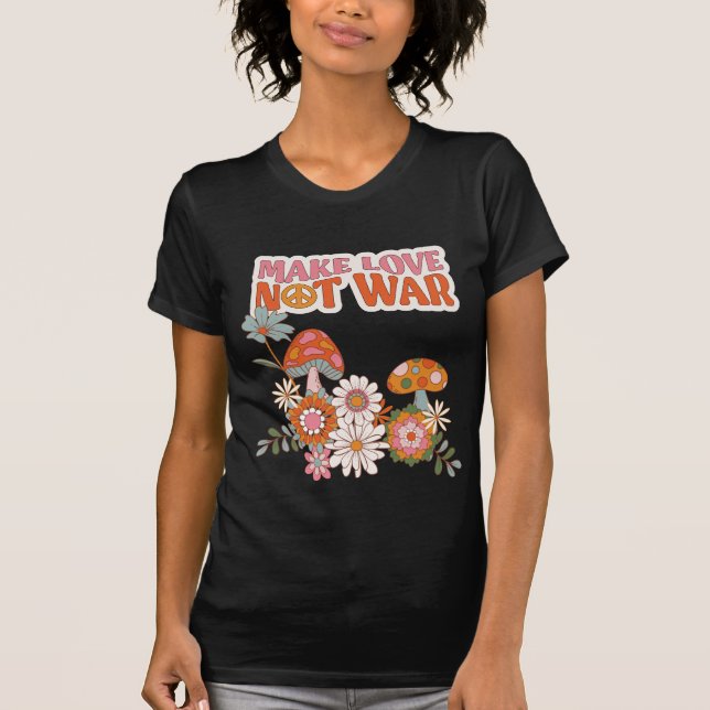 Make Love Not War T-Shirt (Front)