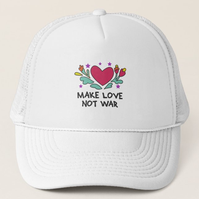 Make love not war trucker hat (Front)