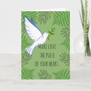 Make Love the Pulse of Your Heart Peace Dove Card