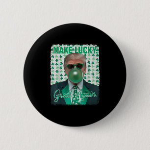 Make Lucky Great Again Irish Trump Shamrock St Pat 2 Inch Round Button