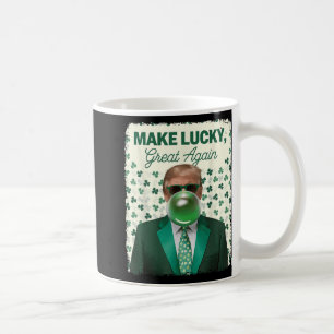 Make Lucky Great Again Trump Blowing Bubble Gum Ir Coffee Mug