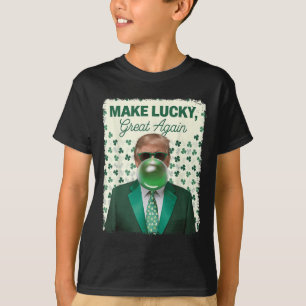Make Lucky Great Again Trump Blowing Bubble Gum Ir T-Shirt