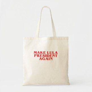 MAKE LULA PRESIDENT AGAIN TOTE BAG