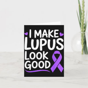 Make lupus look good sle awareness ribbon warrior card
