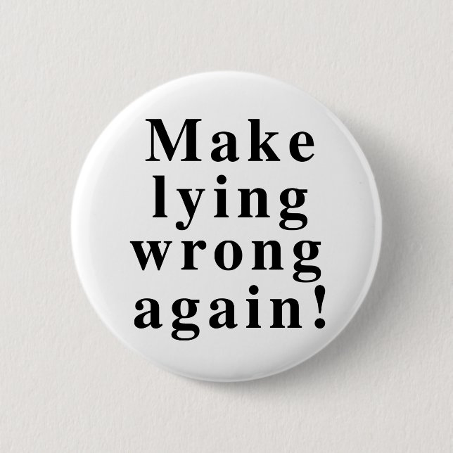 Make lying wrong again 2 inch round button (Front)